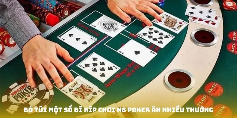Bỏ túi một số bí kíp chơi N8 Poker ăn nhiều thưởng
