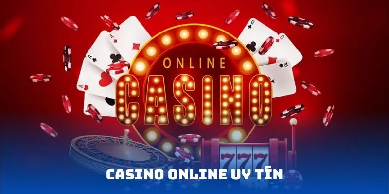 Casino Online Uy Tín