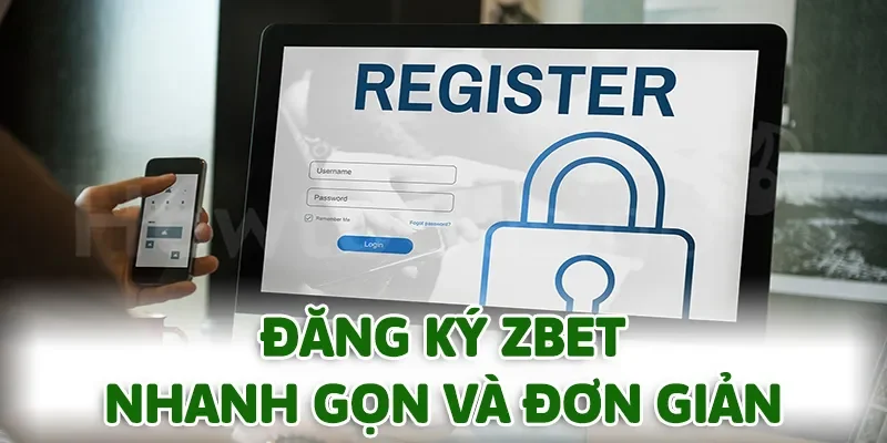 Đăng ký tài khoản ZBET luôn nhanh gọn