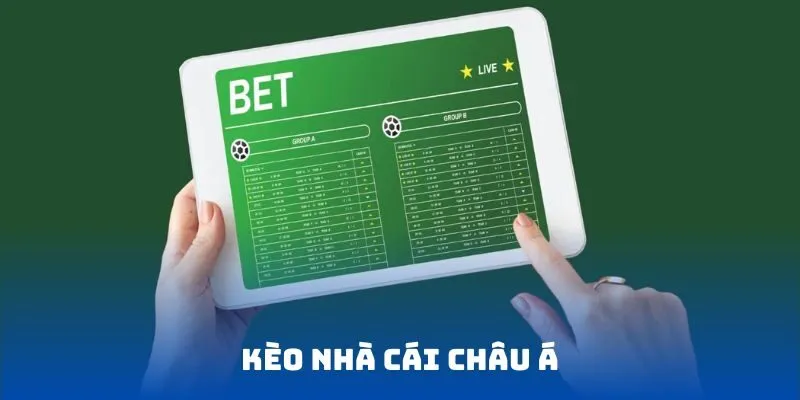 Kèo Nhà Cái Châu Á