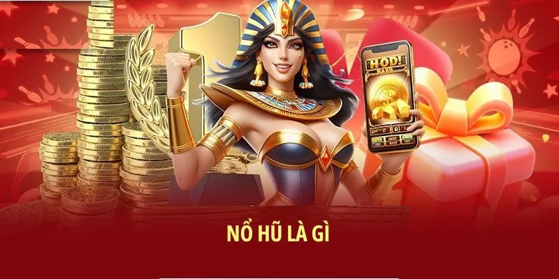 Nổ Hũ Là Gì
