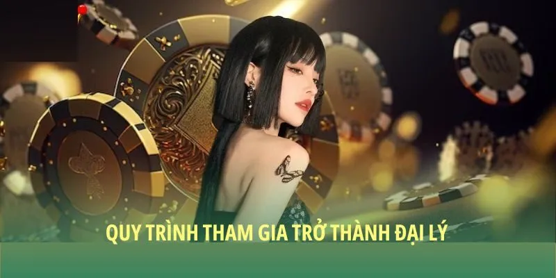 Quy trình tham gia trở thành đại lý