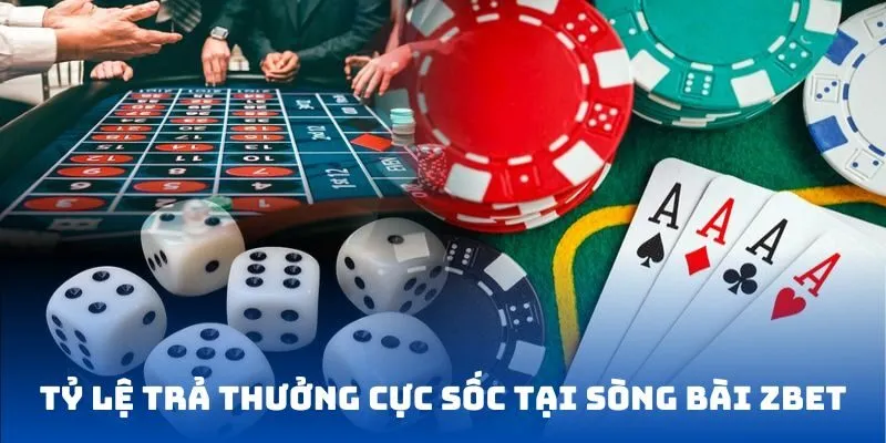 Tỷ lệ trả thưởng cực sốc tại sòng bài ZBET