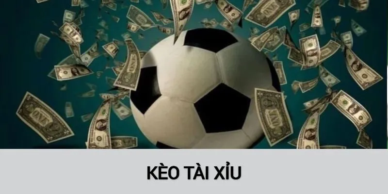 Kèo Tài Xỉu